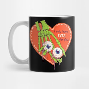 I Only Have Eyes For You Mug